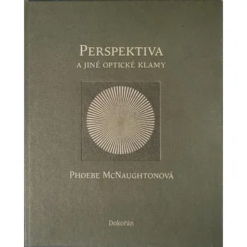 Perspektiva a jiné optické klamy - Phoebe McNaughtonová