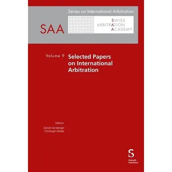 Selected Papers on International Arbitration Volume 9 - Müller, Christoph