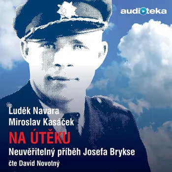 Na útěku - neuvěřitelný příběh Josefa Brykse Audiokniha
