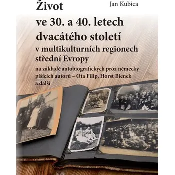 Kniha Život ve 30. a 40. letech dvacátého století v multikulturních regionech střední Evropy na základě au Ekniha
