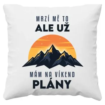 Žertovný předmět Už mám na víkend plány - hory - polštář s potiskem- Tričkový.cz