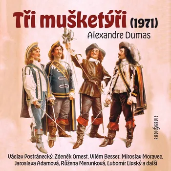Alexandre Dumas: Tři mušketýři (1971) Audiokniha