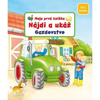 Moja prvá knižka Nájdi a ukáž Gazdovstvo Kniha