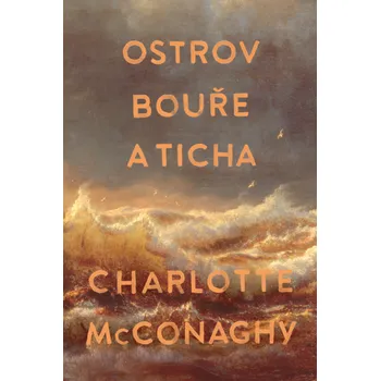Ostrov bouře a ticha - Charlotte McConaghy (2022) [E-kniha]