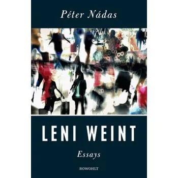 Leni weint - Nádas, Péter