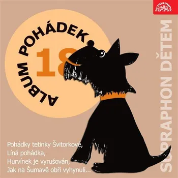 Album pohádek "Supraphon dětem" 18. (Pohádky tetinky Švitorkové, Líná pohádka, Hurvínek je vyrušován Audiokniha