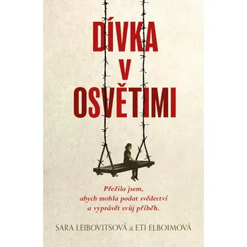Literární biografie Dívka v Osvětimi - Sara Leibovitsová, Eti Elboimová (2026, brožovaná)