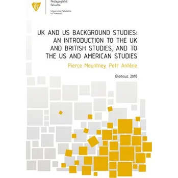 Kniha UK and US Background Studies: An Introduction to the UK and British Studies, and to the US and Ameri Ekniha