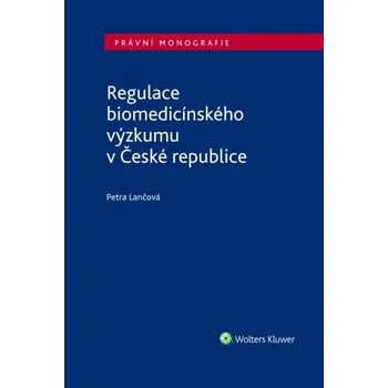 Regulace biomedicínského výzkumu v České republice Kniha