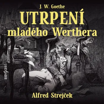 J. W. Goethe: Utrpení mladého Werthera Audiokniha