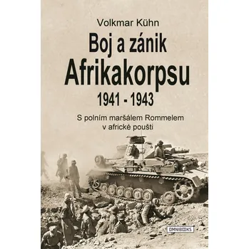 Kniha Boj a zánik Afrikakorpsu 1941-43 Ekniha