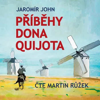 Jaromír John: Příběhy Dona Quijota Audiokniha