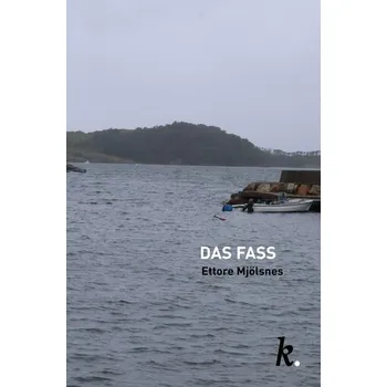 Das Fass - Mjölsnes, Ettore