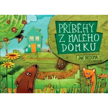 Pohádka Příběhy z malého domku (Jan Nedoma, 2013)
