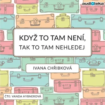 Když to tam není, tak to tam nehledej Audiokniha