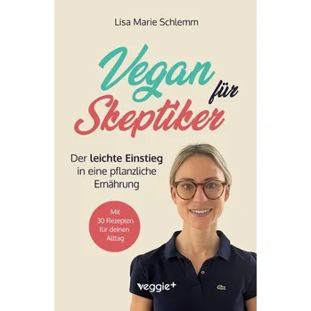 Vegan für Skeptiker - Schlemm, Lisa Marie