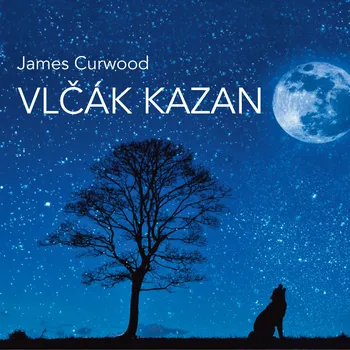 James Curwood: Vlčák Kazan (rozhlasová hra) Audiokniha