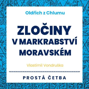 Oldřich z Chlumu - Zločiny v Markrabství moravském Audiokniha