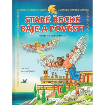 Staré řecké báje a pověsti pro děti - Jana Eislerová, Martin Pitro (2010, pevná)