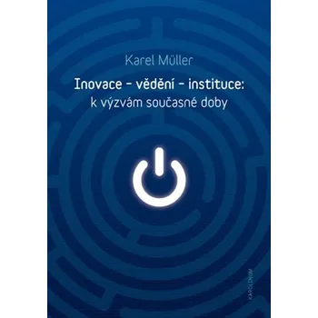 Kniha Inovace - vědění - instituce: k výzvám současné doby Ekniha