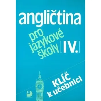 Angličtina pro jazykové školy IV.: Klič k učebnici Kniha