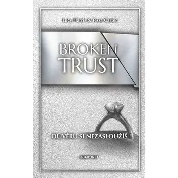 Broken Trust: Důvěru si nezasloužíš Kniha