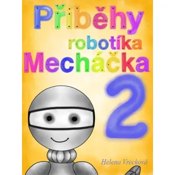 Kniha Příběhy robotíka Mecháčka 2 Ekniha