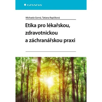 Populárně naučná literatura pro dospělé Etika pro lékařskou, zdravotnickou a záchranářskou praxi Kniha