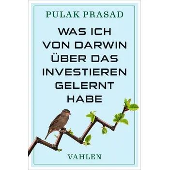 Was ich von Darwin über das Investieren gelernt habe - Prasad, Pulak