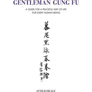 Osobní rozvoj Gentleman Gung Fu - Reale, Attilio [EN] (2023, Brožovaná, BoD - Books on Demand)