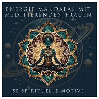Encyklopedie Energie Mandalas mit meditierenden Frauen - Stefanie Stanke