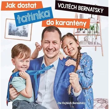 Vojtěch Bernatský: Jak dostat tatínka do karantény Audiokniha