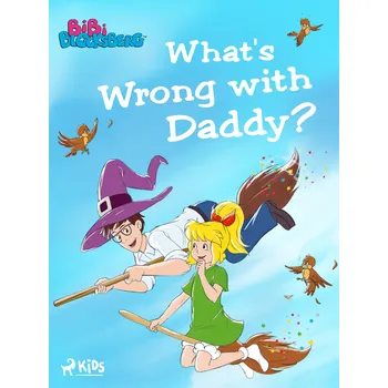Kniha Bibi Blocksberg – What's Wrong with Daddy? Ekniha