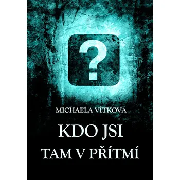 Kniha Kdo jsi tam v přítmí Ekniha