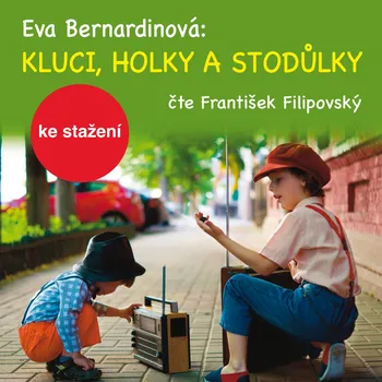 Eva Bernardinová: Kluci, holky a Stodůlky Audiokniha