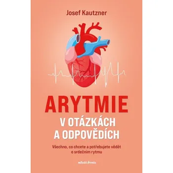 Arytmie v otázkách a odpovědích: Všechno, co chcete a potřebujete vědět o srdečním rytmu Kniha