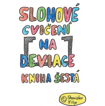 Kniha Slohové cvičení na deviace - kniha šestá - vrávorání nad propastí Ekniha
