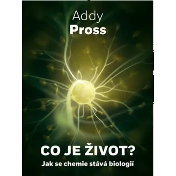 Kniha Co je život? Jak se chemie stává biologií Ekniha