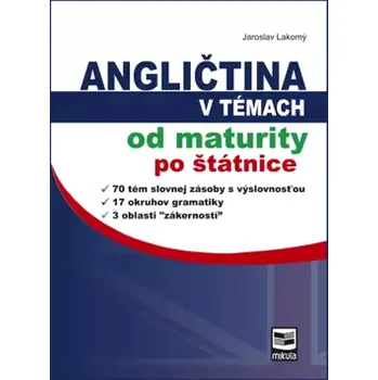 Český jazyk Angličtina v témach od maturity po štátnice (Jaroslav Lakomý, 2013)