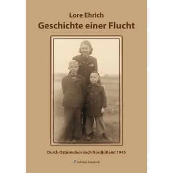 Literární biografie Geschichte einer Flucht - Ehrich, Lore