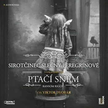 Sirotčinec slečny Peregrinové: PTAČÍ SNĚM Audiokniha