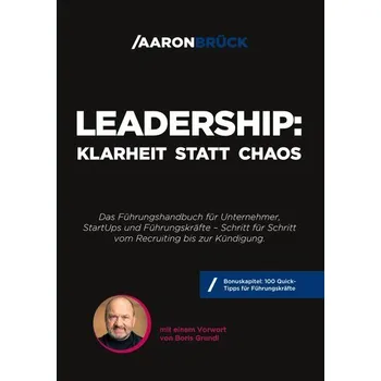 Leadership: Klarheit statt Chaos - Brück, Aaron