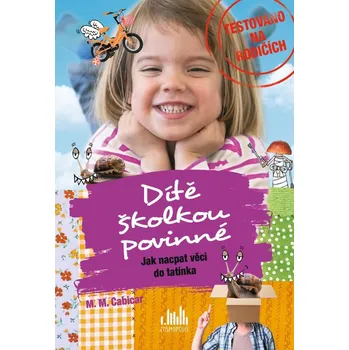 Kniha Dítě školkou povinné - Jak nacpat věci do tatínka Ekniha