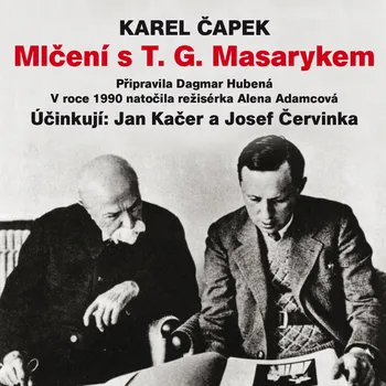 Karel Čapek: Mlčení s T. G. Masarykem Audiokniha