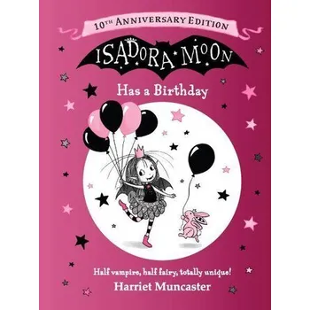 Isadora Moon Has a Birthday: 10th Anniversary Edition - Muncaster, Harriet