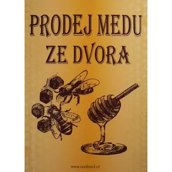 Cedule "Prodej medu ze dvora"