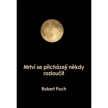 Kniha Mrtví se přicházejí někdy rozloučit Ekniha