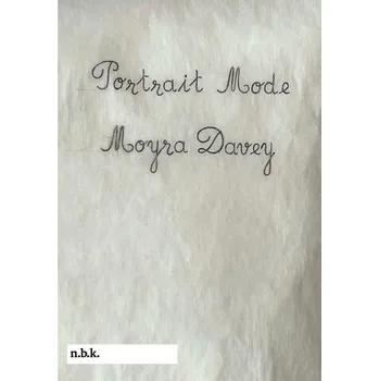 Umění n.b.k. Ausstellungen Bd. 30: Moyra Davey. Portrait Mode. - Babias, Marius