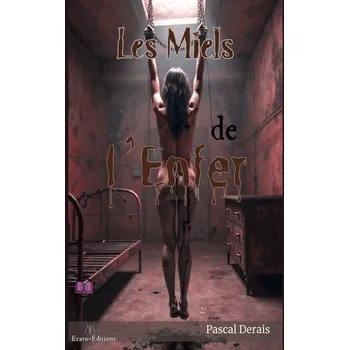 Les Miels de l'Enfer - Pascal Derais