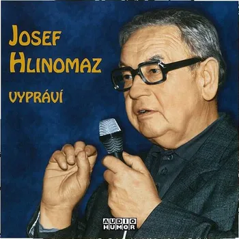 Josef Hlinomaz vypráví Audiokniha